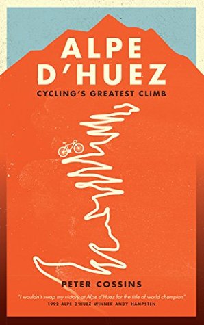 Alpe d'Huez: The Story of Pro Cycling's Greatest Climb (Kindle Edition)