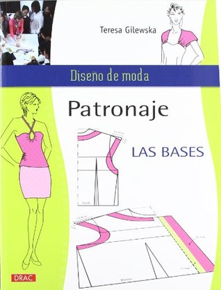 Patronaje. Las Bases (Diseño de moda / Fashion Design) (Spanish Edition)