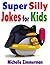 Super Silly Jokes for Kids