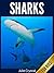 Sharks for Kids: Beautiful Pictures and Fun Shark Facts (Amazing Animals Series Book 4)