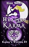 Healing Karma (Karma's Witches, #5)