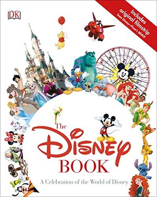 The Disney Book: A Celebration of the World of Disney (Hardcover)