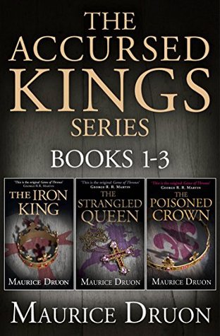 The Accursed Kings Series: The Iron King / The Strangled Queen / The Poisoned Crown (The Accursed Kings #1-3)