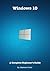 Windows 10: A Complete Begi...