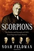 Scorpions: The Battles and Triumphs of FDR's Great Supreme Court Justices