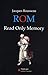 ROM: read only memory