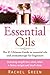Essential oils: The #1 ultimate guide to essential oils and aromatherapy for beginners - Including weight loss and stress relief + bonus recipes (Essential Oils, Aromatherapy - Perfume Recipes)