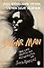 Sugar Man: The Life, Death and Resurrection of Sixto Rodriguez