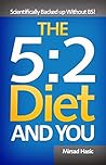 The 5:2 Diet and You - Scientifically Backed up Without BS!