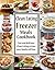 Clean Eating Freezer Meals Cookbook: Fast and Delicious Clean Eating Recipes Your Family Will Love! (Clean Eating Made Simple Book 6)