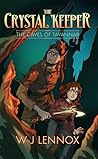 The Caves of Tavannar (The Crystal Keeper Trilogy, #1)