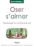 Oser s'Aimer : Développer la confiance en soi