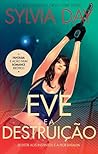 Eve e a Destruição. by Sylvia Day Eve e a Destruição. by Sylvia Day