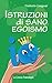 Istruzioni di sano egoismo (Le comete Vol. 223) (Italian Edition)