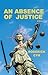 An Absence of Justice