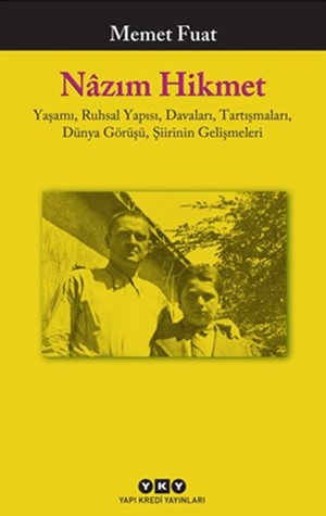 Nâzım Hikmet - Yaşamı, Ruhsal Yapısı, Davaları, Tartışmaları, Dünya Görüşü, Şiirinin Gelişmeleri