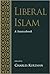 Liberal Islam: A Source Book