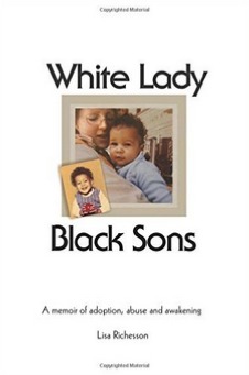 White Lady, Black Sons: a memoir of adoption, abuse and awakening