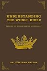 Understanding the Whole Bible: The King, The Kingdom and the New Covenant Book cover for Understanding the Whole Bible: The King, The Kingdom and the New Covenant