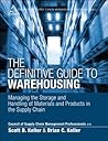 Book cover for Definitive Guide to Warehousing, The: Managing the Storage and Handling of Materials and Products in the Supply Chain (Council of Supply Chain Management Professionals)