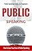 Public Speaking: for Beginn...