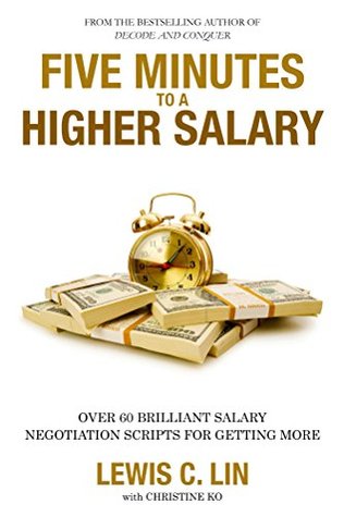Five Minutes to a Higher Salary: Over 60 Brilliant Salary Negotiation Scripts for Getting More (Kindle Edition)