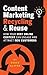 Content Marketing: Recycling & Reuse - How your best online content can attract and engage new customers