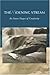 The Widening Stream: The Seven Stages Of Creativity
