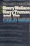Henry Wallace, Harry Truman and the Cold War