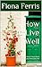 How to Live Well: Simple an...
