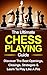 Chess: The Ultimate Chess Playing Guide: The Best Openings, Closings, Strategies & Learn To Play Like A Pro (Chess, Chess For Beginners, Chess Strategies Book 1)