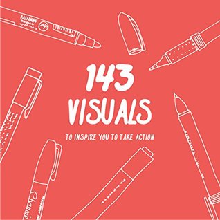 143 Visuals To Inspire You to Take Action (Kindle Edition)
