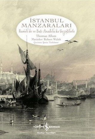 İstanbul Manzaraları Rumeli'de ve Batı Anadolu'da Gezintilerle (Hardcover)