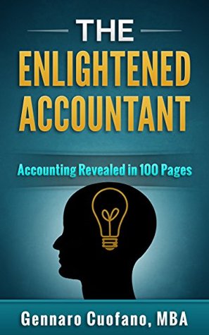The Enlightened Accountant | Accounting for Non-Accountants: Accounting Revealed in 100 Pages | Accounting Textbook (The Four-Week MBA)