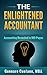 The Enlightened Accountant | Accounting for Non-Accountants: Accounting Revealed in 100 Pages | Accounting Textbook (The Four-Week MBA)