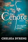 The Cenote by Chelsea Dyreng