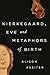 Kierkegaard, Eve and Metaph...