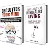 Declutter Box Set: Your Guide to Decluttering and Organizing Your Home and Mind (Minimalist Living)