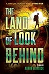 The Land of Look Behind