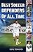 Best Soccer Defenders Of All Time by Larry  Edwards