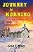 Journey to Morning by Scott E. Miller