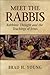 Meet the Rabbis by Brad H. Young Meet the Rabbis by Brad H. Young