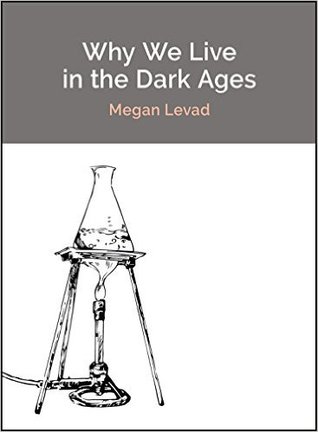 Why We Live in the Dark Ages (Paperback)