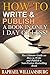 How To Write And Publish A Book In Only 1 Day Or Less!: The Ultimate Guide On How To Write And Publish A Non-Fiction Bestselling Book (Kindle Publishing, ... Writing, Non-fiction eBook, Write A Novel)