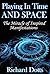 Playing In Time And Space by Richard Dotts