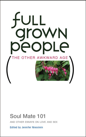 Soul Mate 101 and Other Essays on Love and Sex