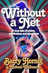 Without a Net: A ...