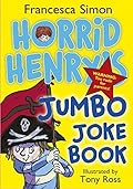Horrid Henry's Jumbo Joke Book 3-in-1: Horrid Henry's Hilariously Horrid Joke Book/Purple Hand Gang Joke Book/All-Time Favourite Joke Book