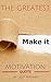 GREATEST MOTIVATON QUOTES: GREATEST MOTIVATON (Quotes: Greatest Love I Inspiration I Motivation I Sex Book 3)