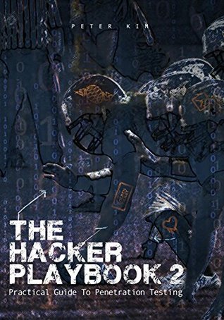 The Hacker Playbook 2: Practical Guide To Penetration Testing (Kindle Edition)